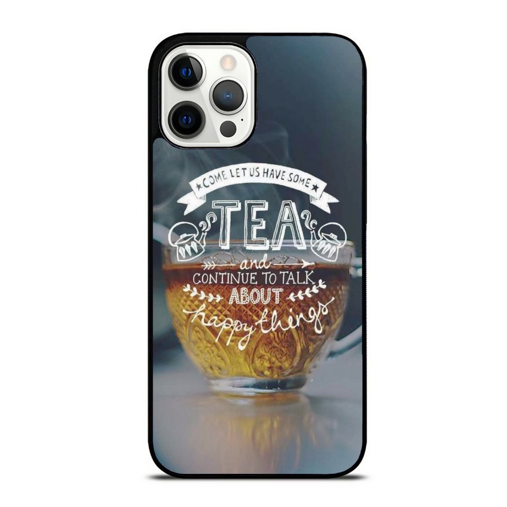 Tea Quote Coffee Lover Iphone Case